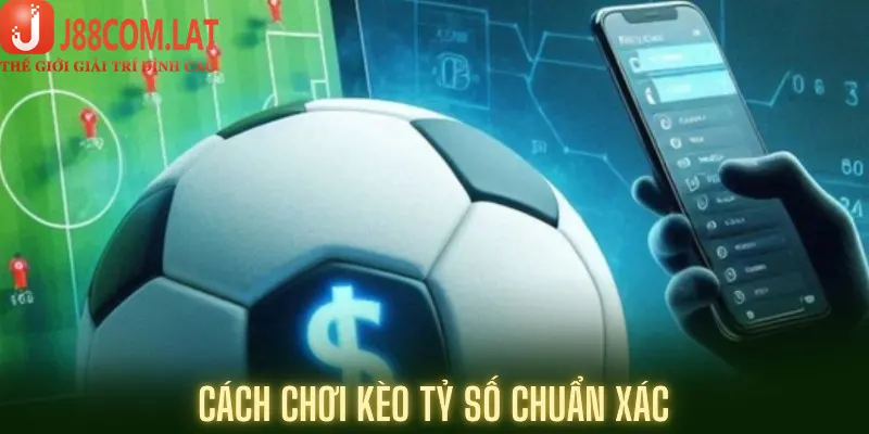 Cách Chơi Kèo Tỷ Số Chuẩn Xác Từ Các Cao Thủ Tại 88 bet